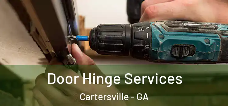 Door Hinge Services Cartersville - GA