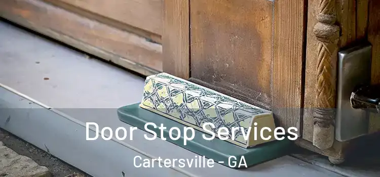 Door Stop Services Cartersville - GA