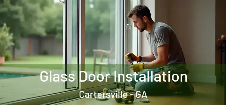 Glass Door Installation Cartersville - GA
