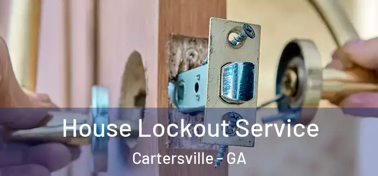 House Lockout Service Cartersville - GA