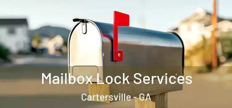 Mailbox Lock Services Cartersville - GA