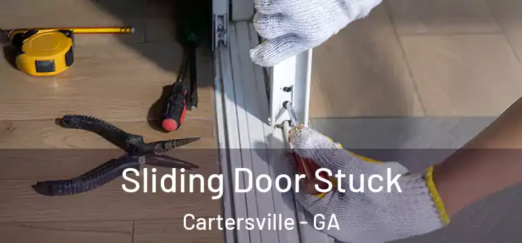 Sliding Door Stuck Cartersville - GA