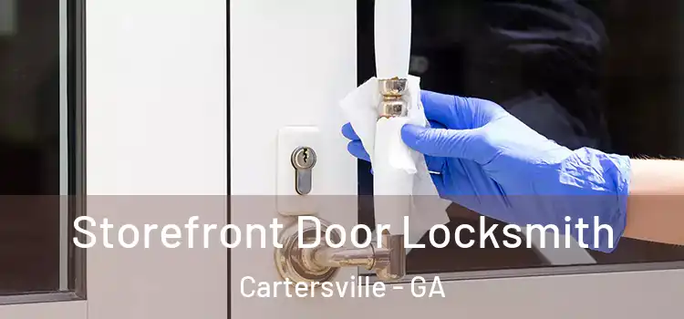 Storefront Door Locksmith Cartersville - GA